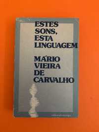 Estes sons, esta linguagem  -  Mário Vieira de Carvalho