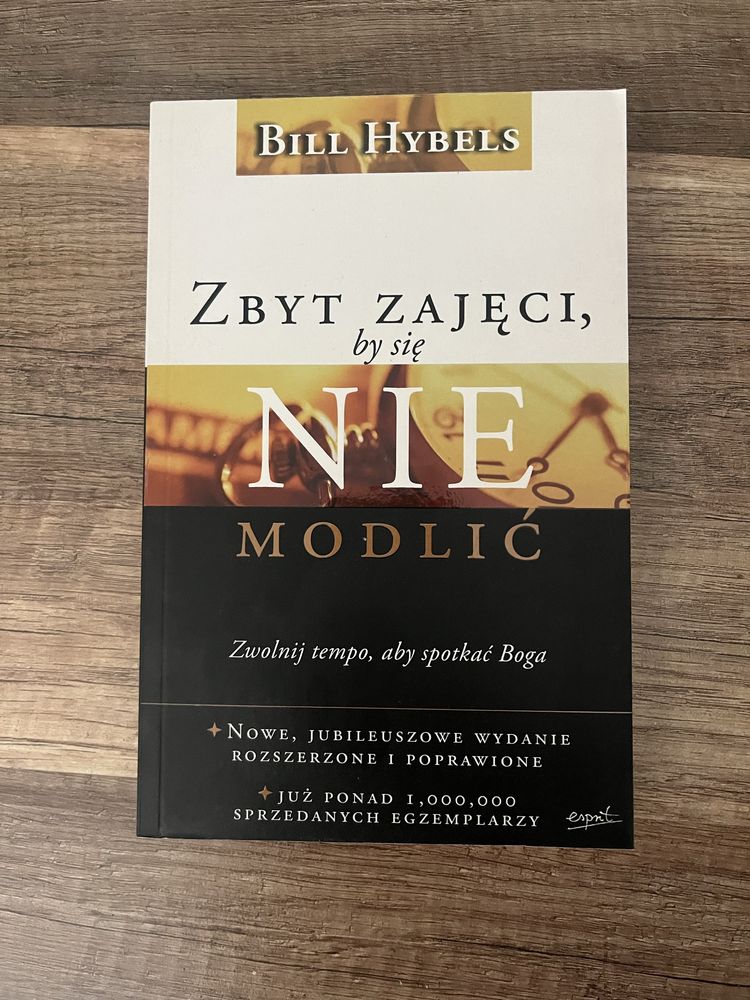 Zbyt zajęci, by się nie modlić - Bill Hybels