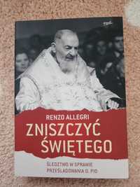 Renzo Allegri Zniszczyć Świętego