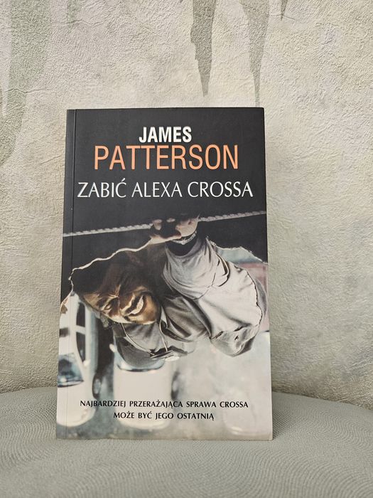 Zabić Alexa Crossa James Patterson