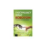 nowa książka Fascynujący świat robotów. Przewodnik arduino robotyka