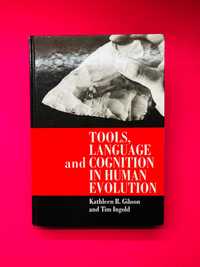 TOOLS, LANGUAGE IN HUMAN EVOLUTION - Kathleen R. Gibson e Tim Ingold