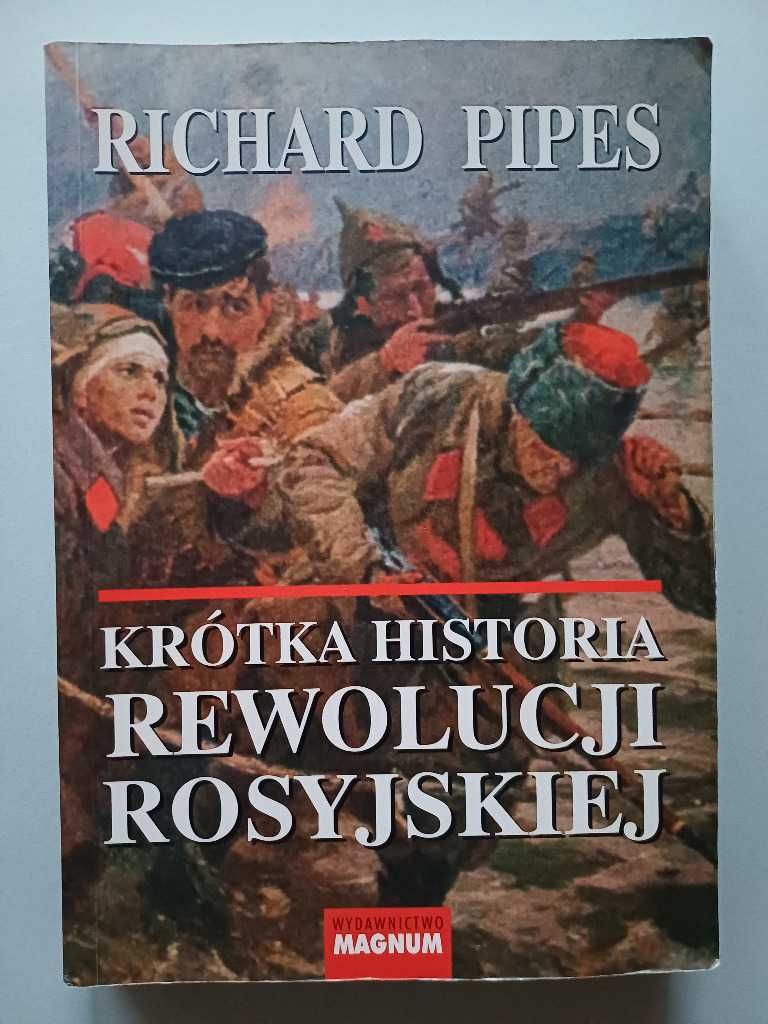 Richard  PipesKrótka historia Rewolucji Rosyjskiej charytatywnie