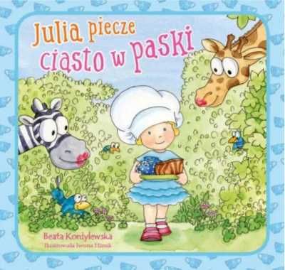 Julia piecze ciasto w paski - Beata Kordylewska