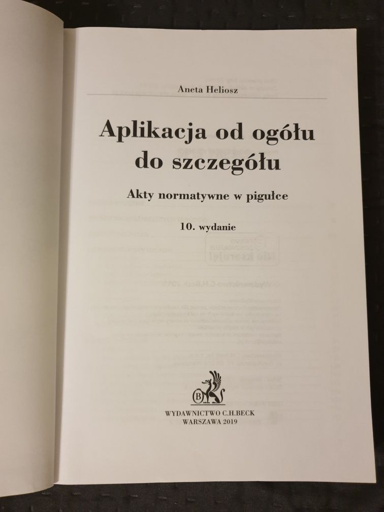 Aplikacja od ogółu do szczegółu. Akty normatywne w pigułce A. Heliosz