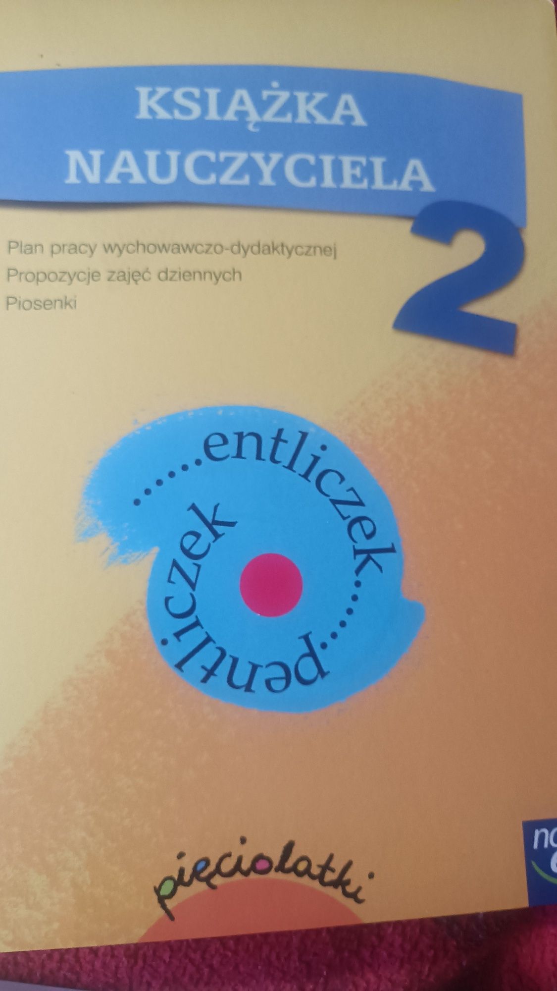 Entliczek pentliczek książki nauczyciela cz. 1 - 4 pięciolatki