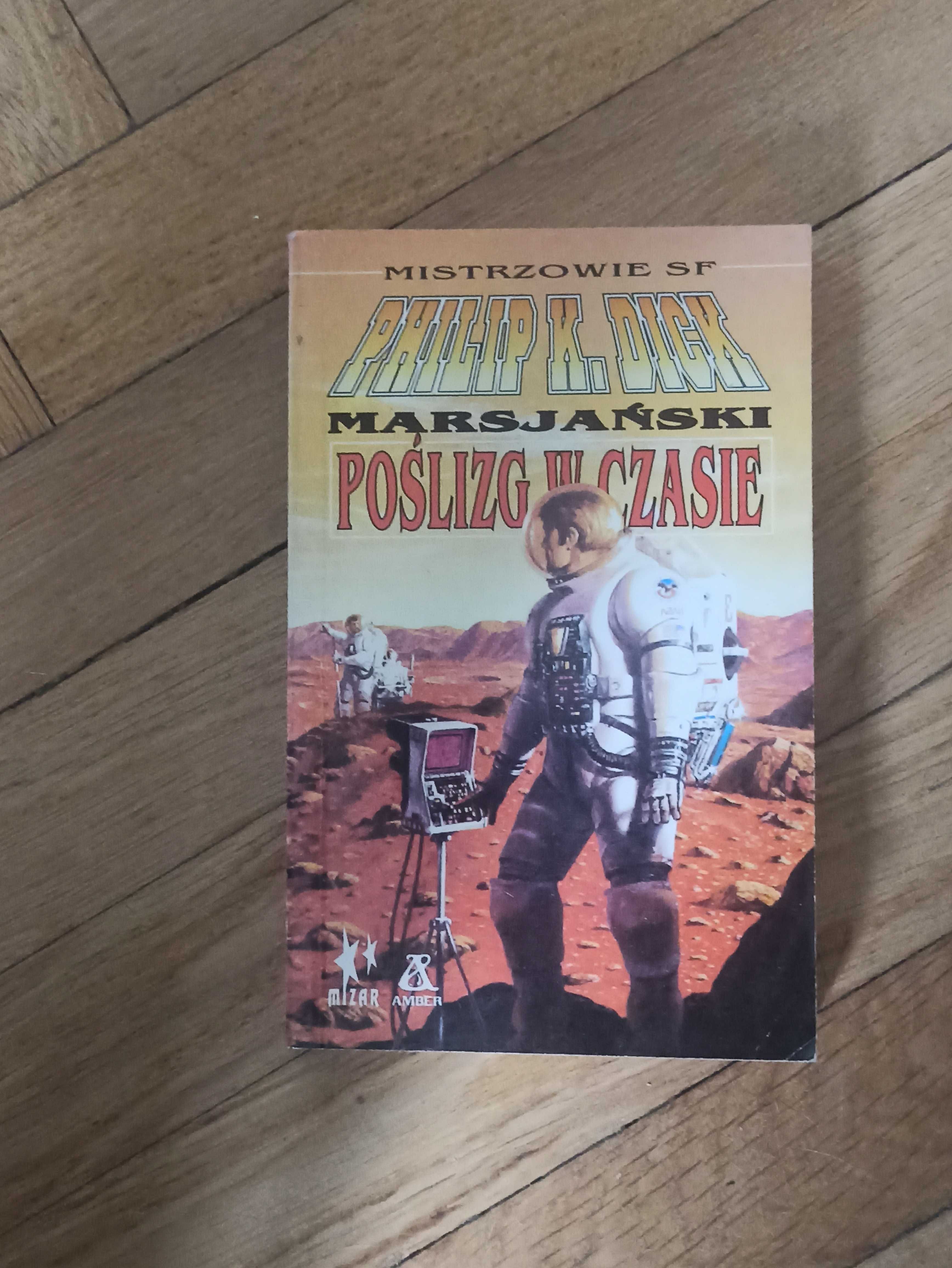 Philip K. Dick "Marsjański poślizg w czasie"