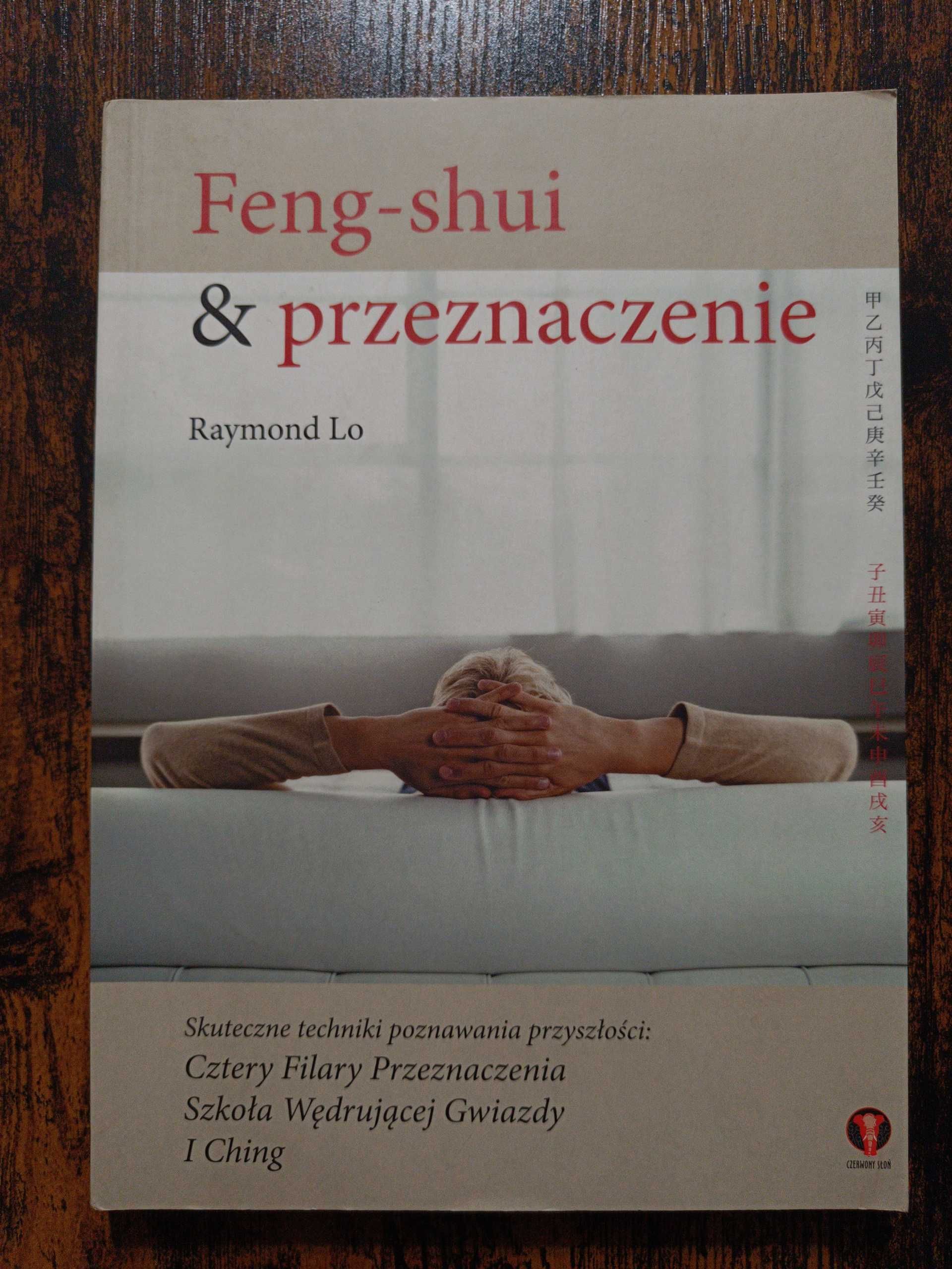 Feng shui i przeznaczenie Raymond Lo