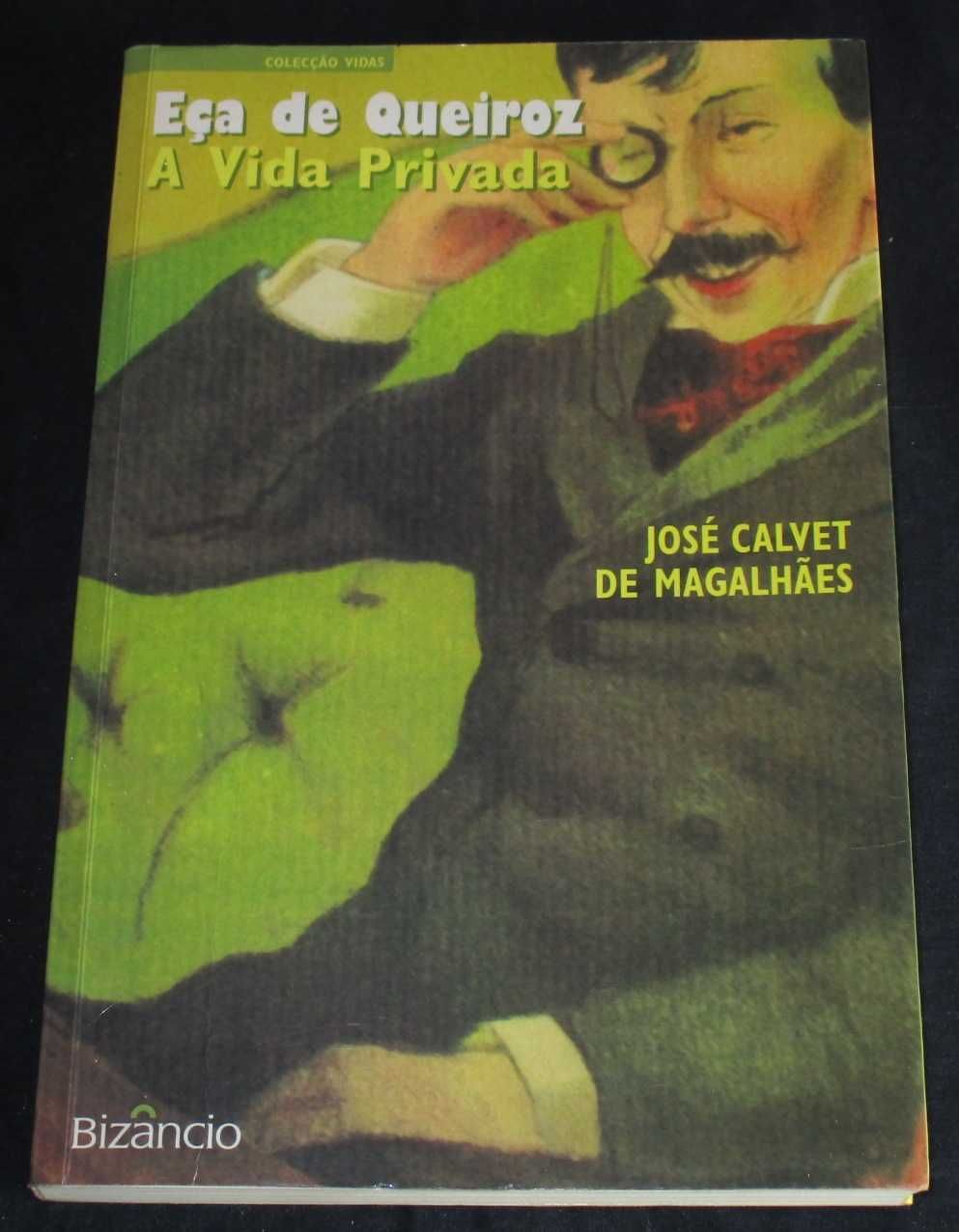 Livro Eça De Queiroz A Vida Privada José Calvet de Magalhães