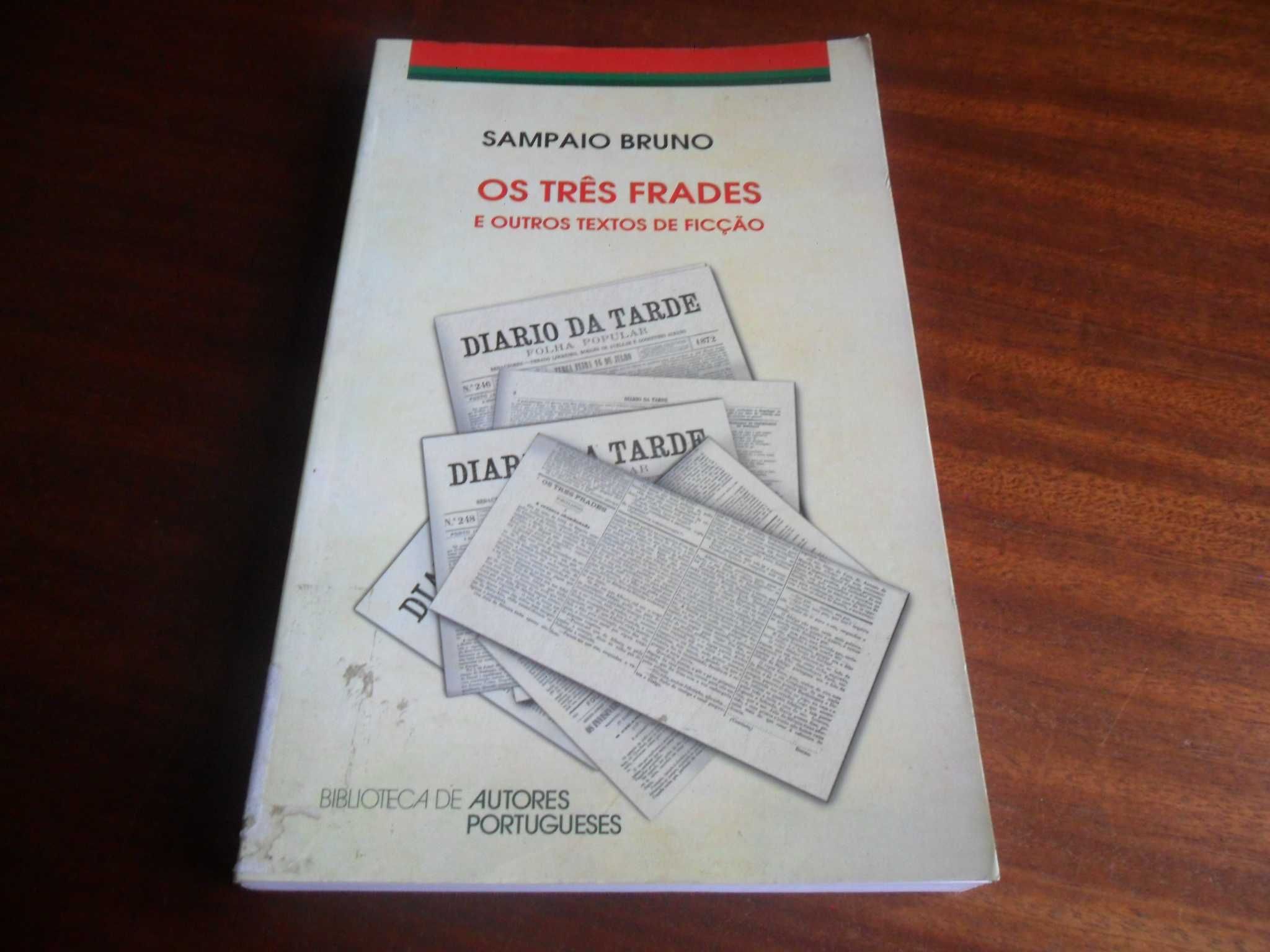 "Os Três Frades e Outros Textos de Ficção" - Sampaio Bruno -1ª Ed 2007