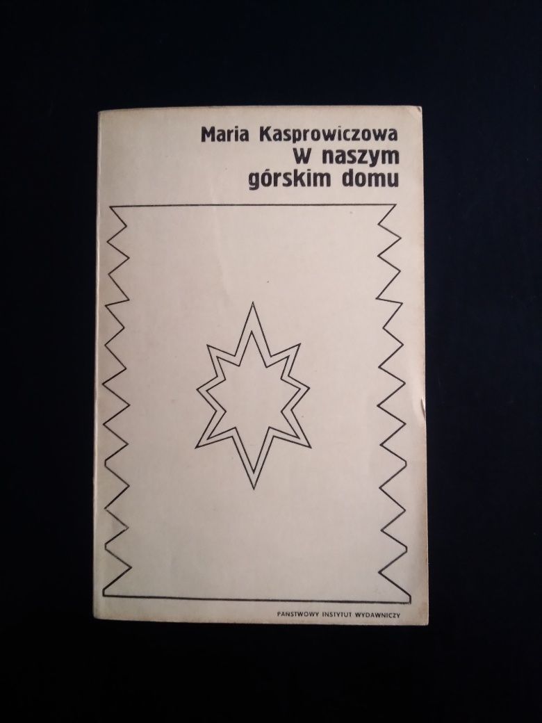 W naszym górskim domu- Maria Kasprowiczowa