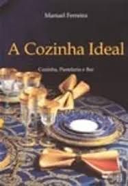 A Cozinha Ideal, de Manuel Ferreira