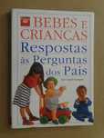 Bebés e Crianças - Respostas às Perguntas dos Pais de Carol Cooper