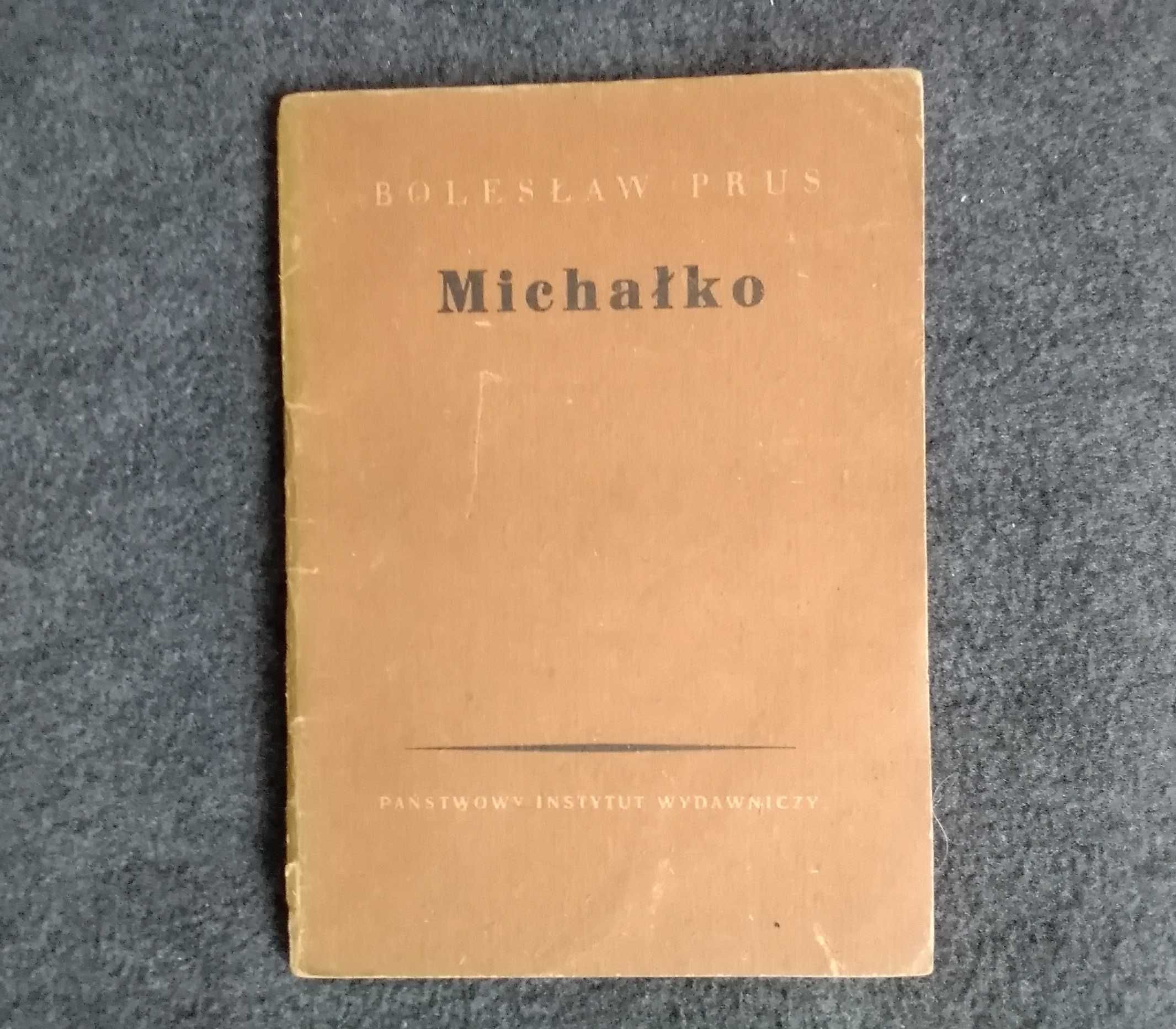 B. Prus " Michalko" wyd. 1952 r.