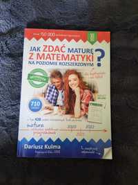Książka "Jak zdać maturę z matematyki?" P. Rozszerzony Dariusz Kulma