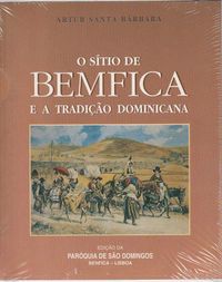 O sítio de Bemfica e a tradição Dominicana-Artur Santa Bárbara