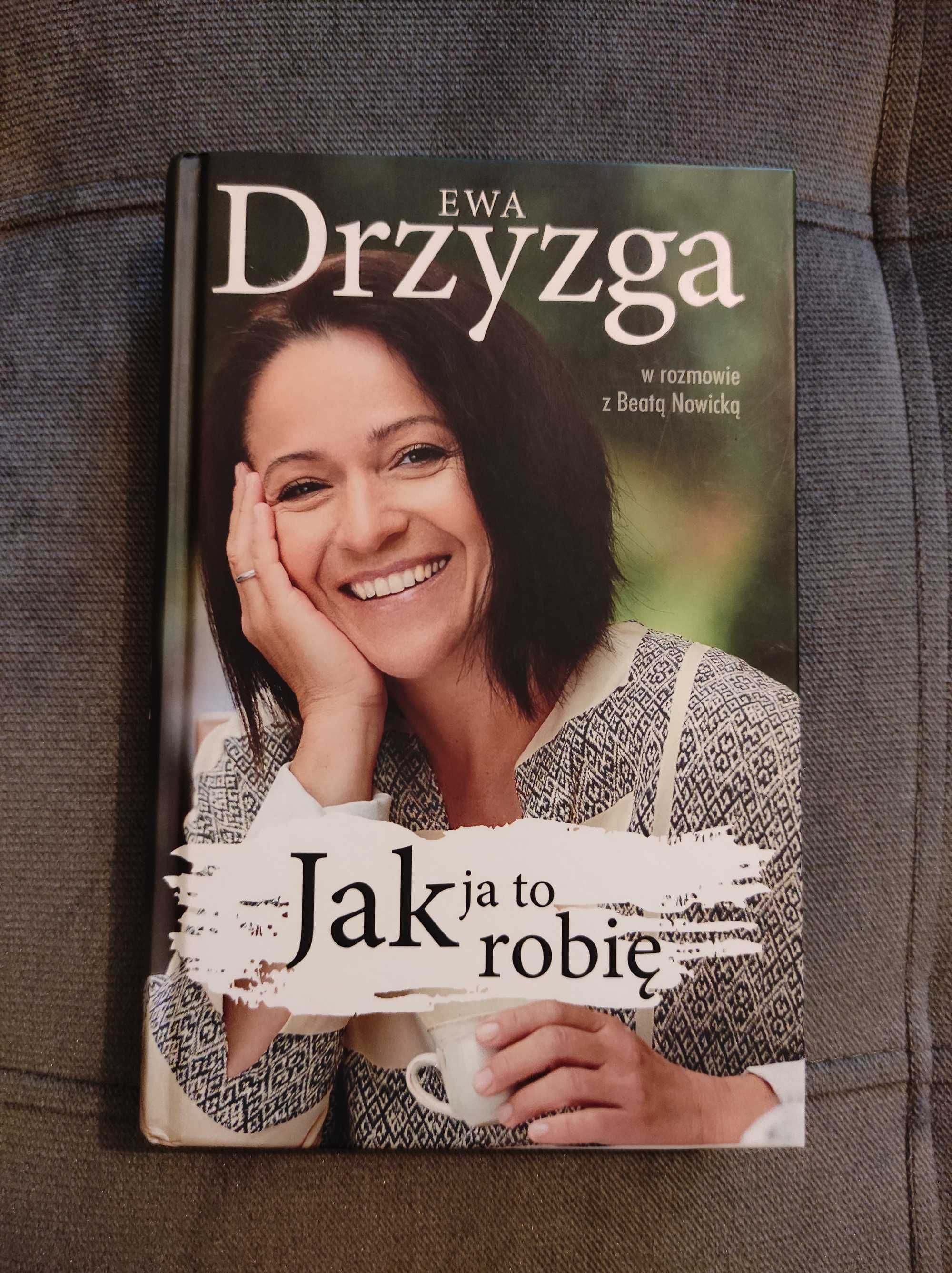 "Jak ja to robię" Ewa Drzyzga