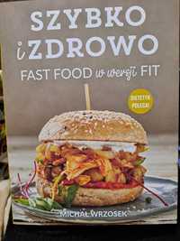 Książka Szybko i zdrowo fast food w wersji fit