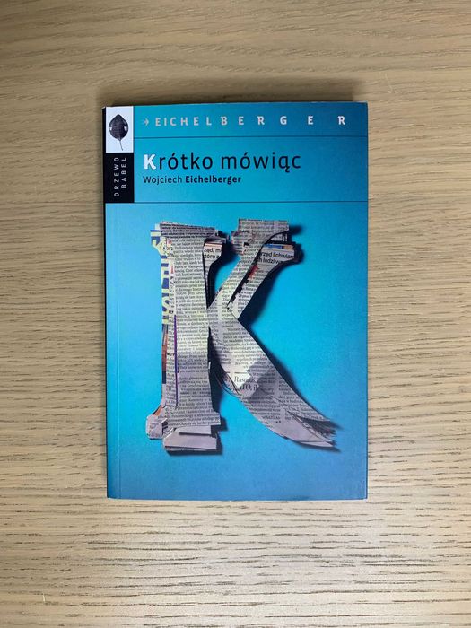 Krótko mówiąc Wojciech Eichelberger