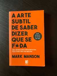 A Arte Subtil de Saber Dizer Que se F*da - Mark Manson