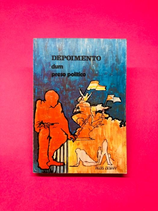 Depoimento Dum Preso Político - Regis Debray