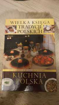 Wielka Księga Tradycji Polskich Kuchnia Polska Zwyczaje w Polskim Domu