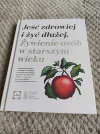 Jeść zdrowiej i żyć dłużej Nowa