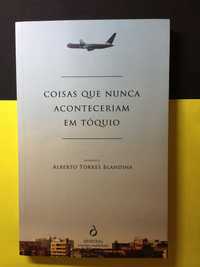 Alberto Torres Blandina - Coisas que nunca aconteceriam em Tóquio