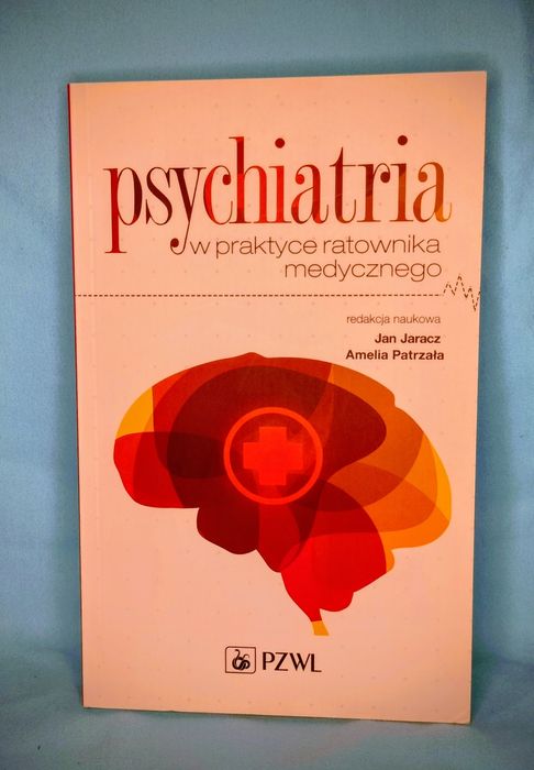 'Psychiatria w praktyce ratownik med.' J. Jaracz, A. Patrzała

w prakt