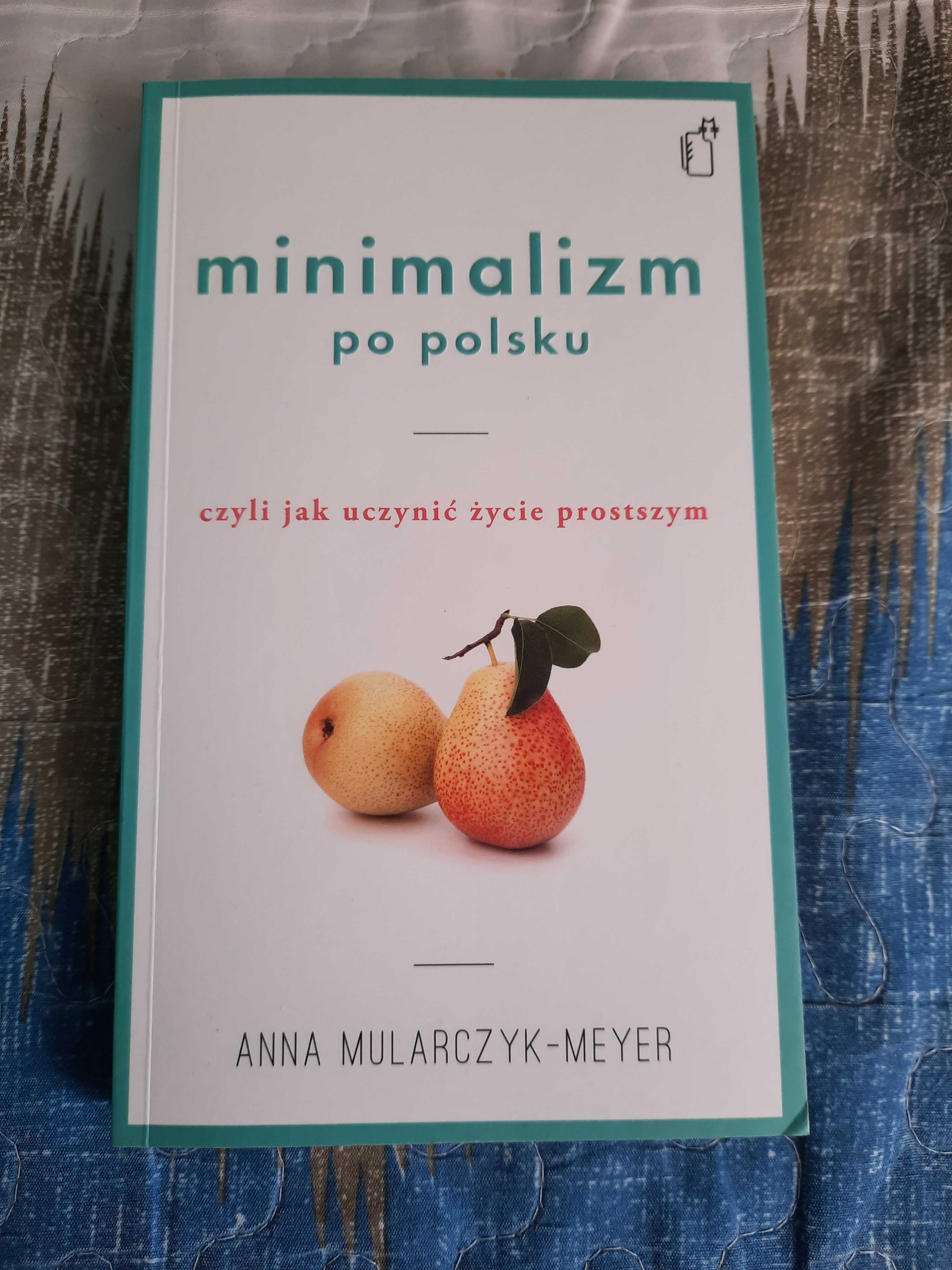 Minimalizm po polsku. Czyli jak uczynić życie prostszym