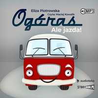 Ogóras Ale Jazda! Audiobook, Eliza Piotrowska
