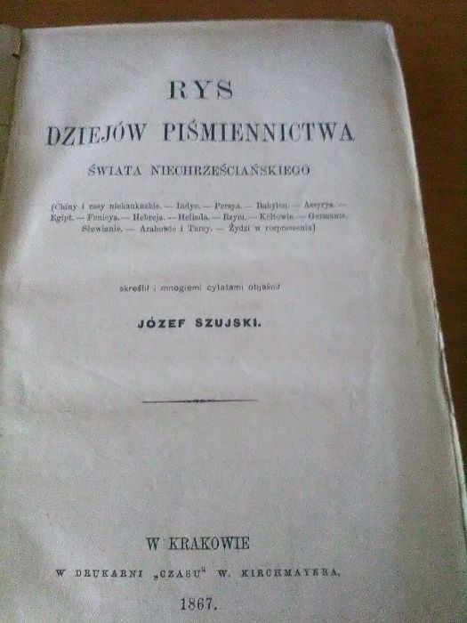 Rys Dziejów Piśmiennictwa - Szujski- Kraków 1867