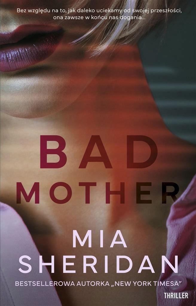 Bad Mother, Mia Sheridan, Emilia Skowrońska