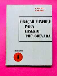 Oração Fúnebre para Ernesto Che Guevara - Fidel Castro