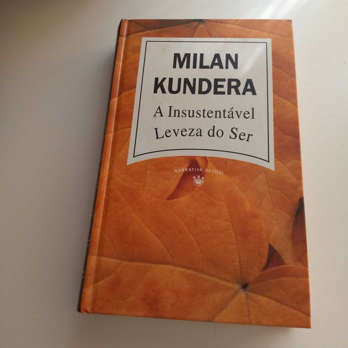 A INSUSTENTÁVEL LEVEZA DO SER - Uma Obra-Prima de Milan Kundera