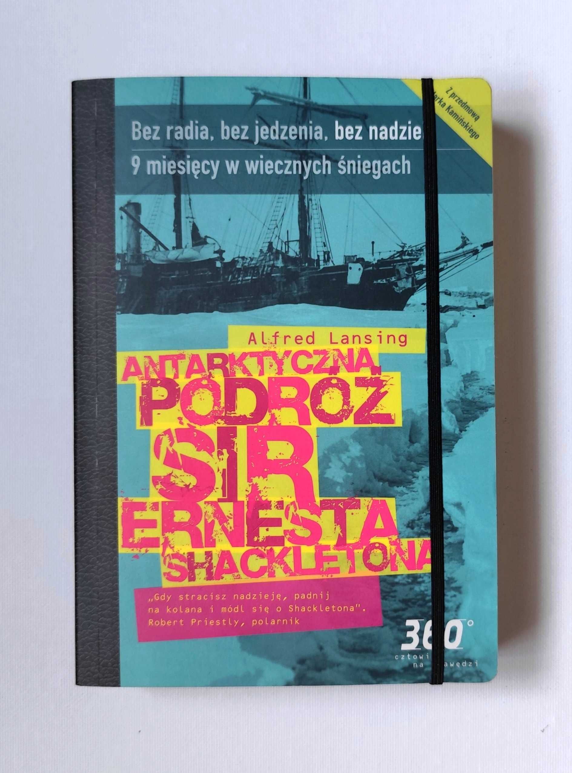 Alfred Lansing - "Antarktyczna podróż sir Ernesta Shackletona"