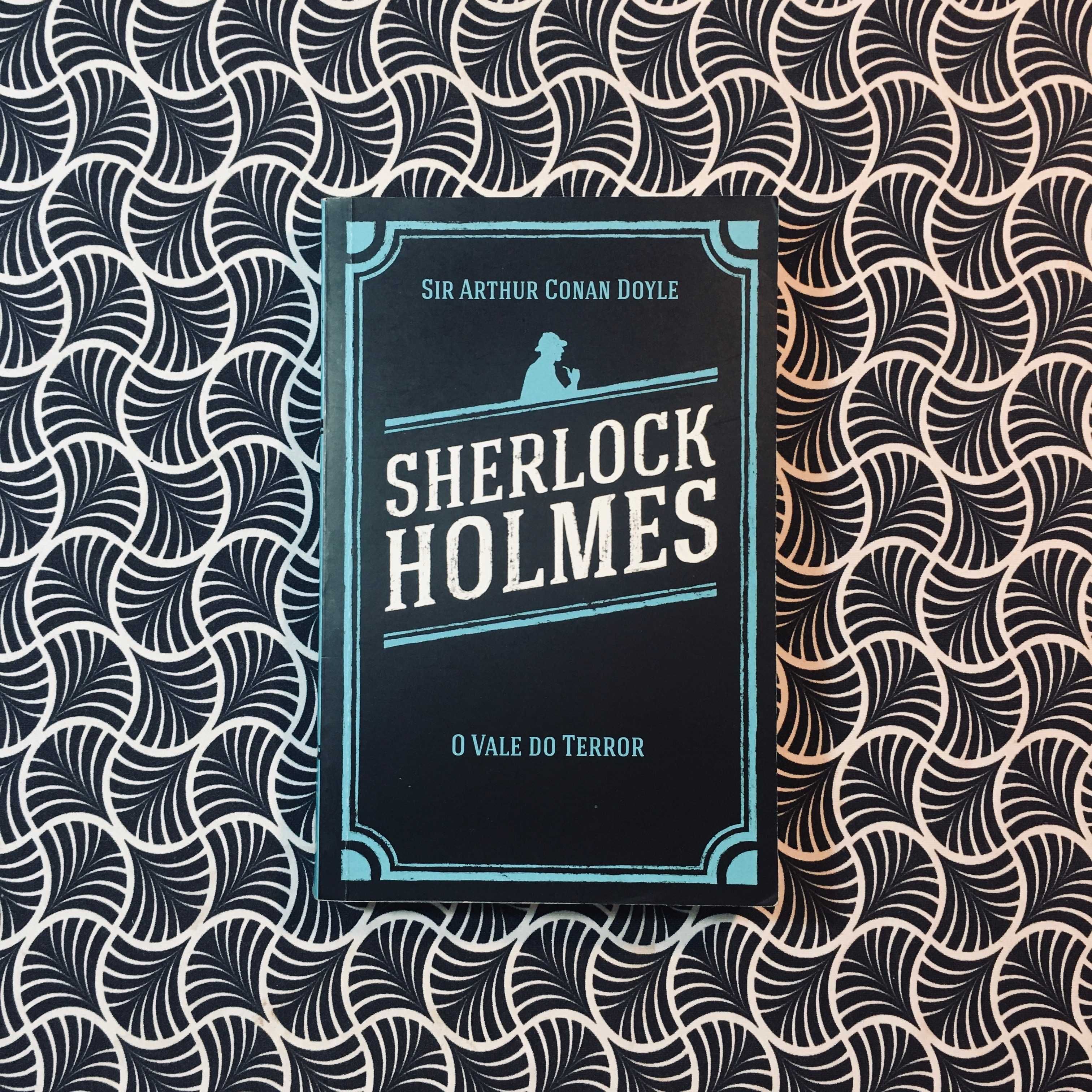 Sherlock Holmes: O Vale do Terror -  Sir Arthur Conan Doyle