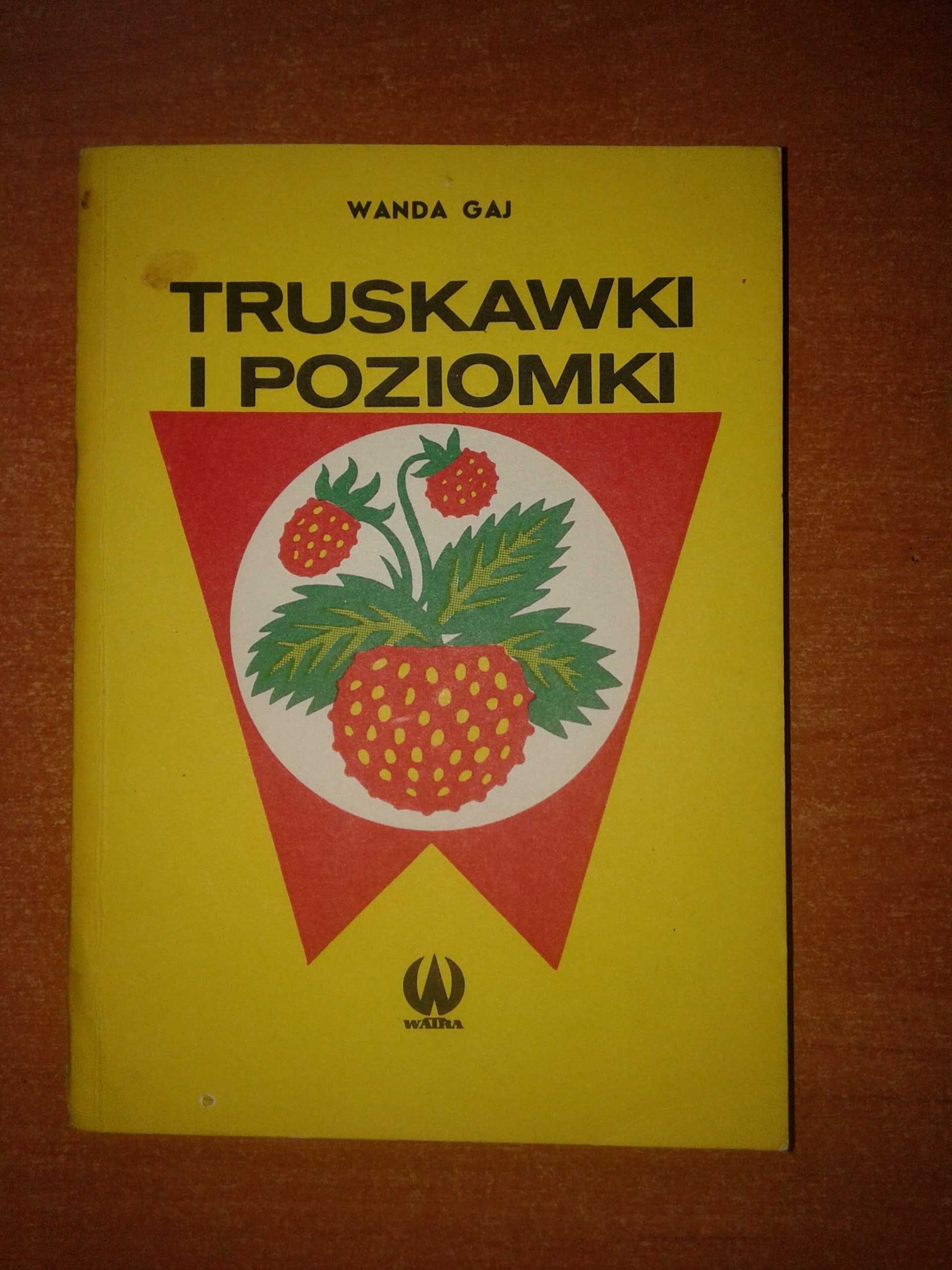 Truskawki i Poziomki - Wanda Gaj