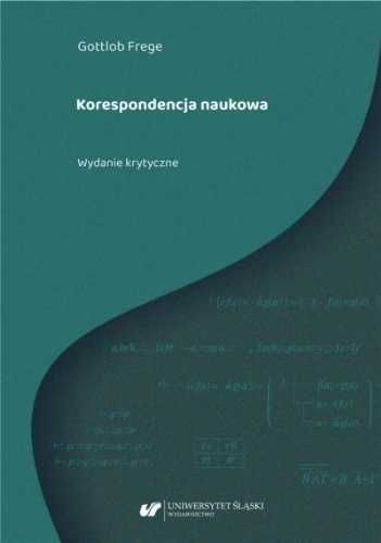 Gottlob Frege. Korespondencja naukowa - red. Gabriela Besler, oprac.