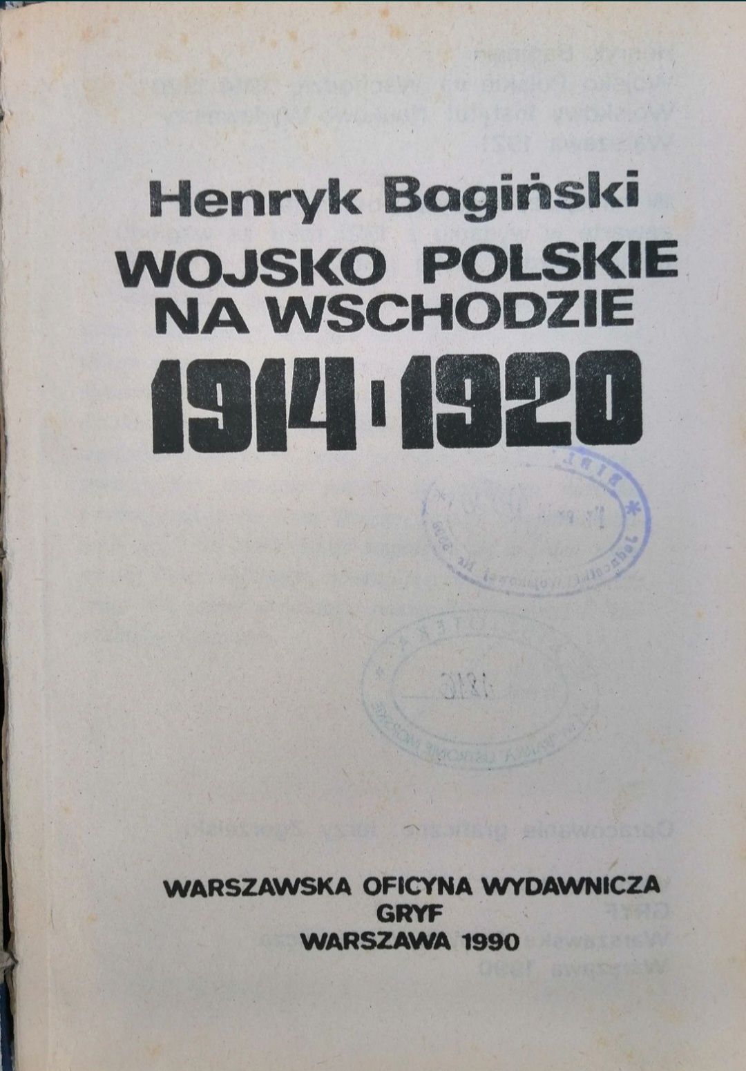 Wojsko Polskie na wschodzie 1914 do 1920 - Henryk Bagiński