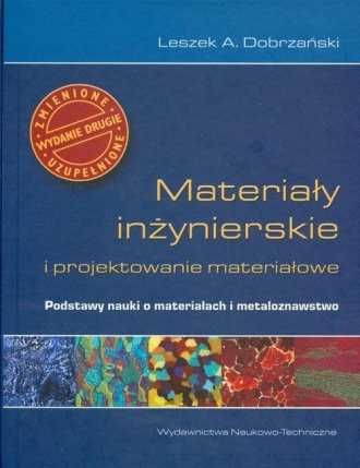 Materiały inżynierskie i projektowanie materiałowe - Leszek Dobrzański