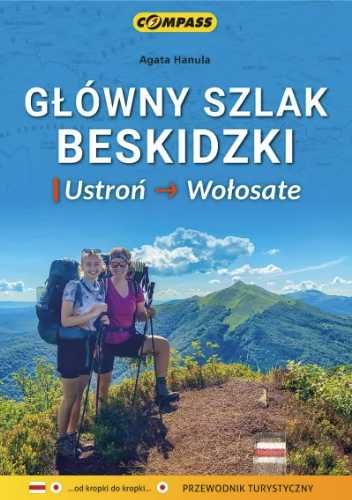 Główny Szlak Beskidzki. Przewodnik turystyczny - Agata Hanula