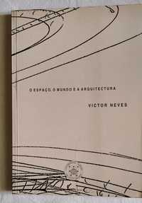 O espaço, o mundo e a arquitetura - Vítor Neves