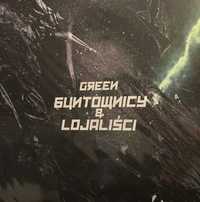 Green Buntownicy i Lojaliści (LP) Nowa 152/200 Limit.