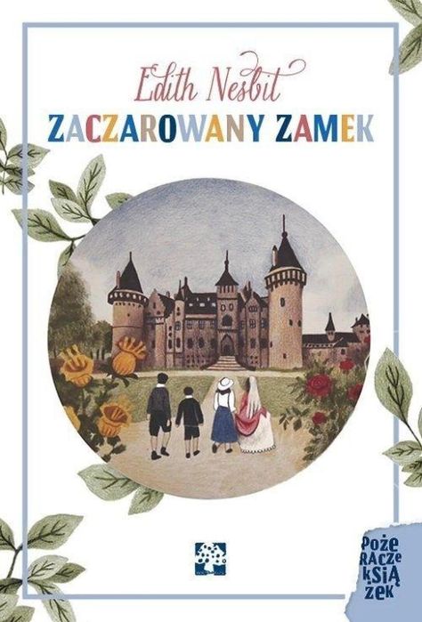 Zaczarowany zamek Muchomor Edith Nesbit Rok wydania: 2020, oprawa: