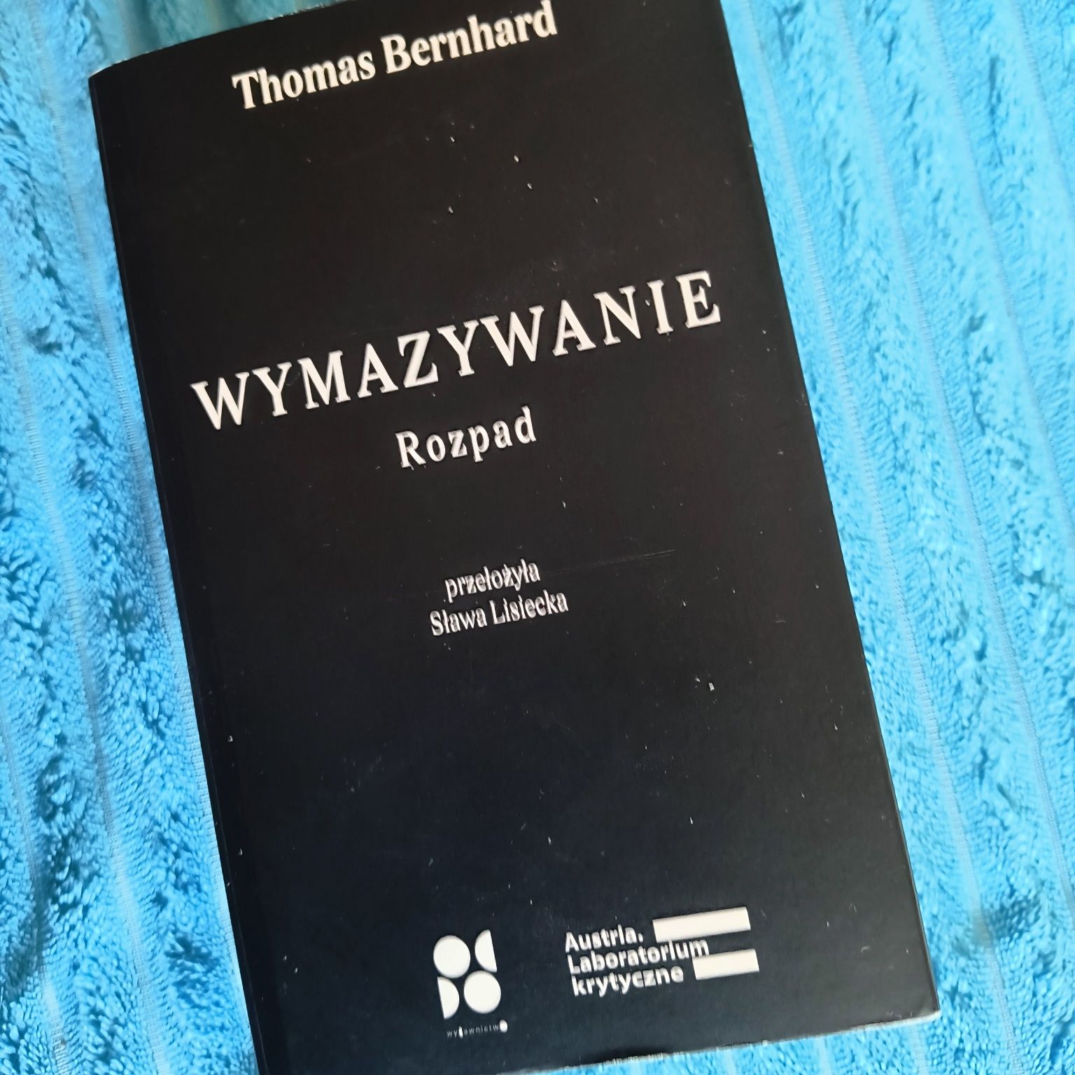 Wymazywanie. Rozpad Thomas Bernhard