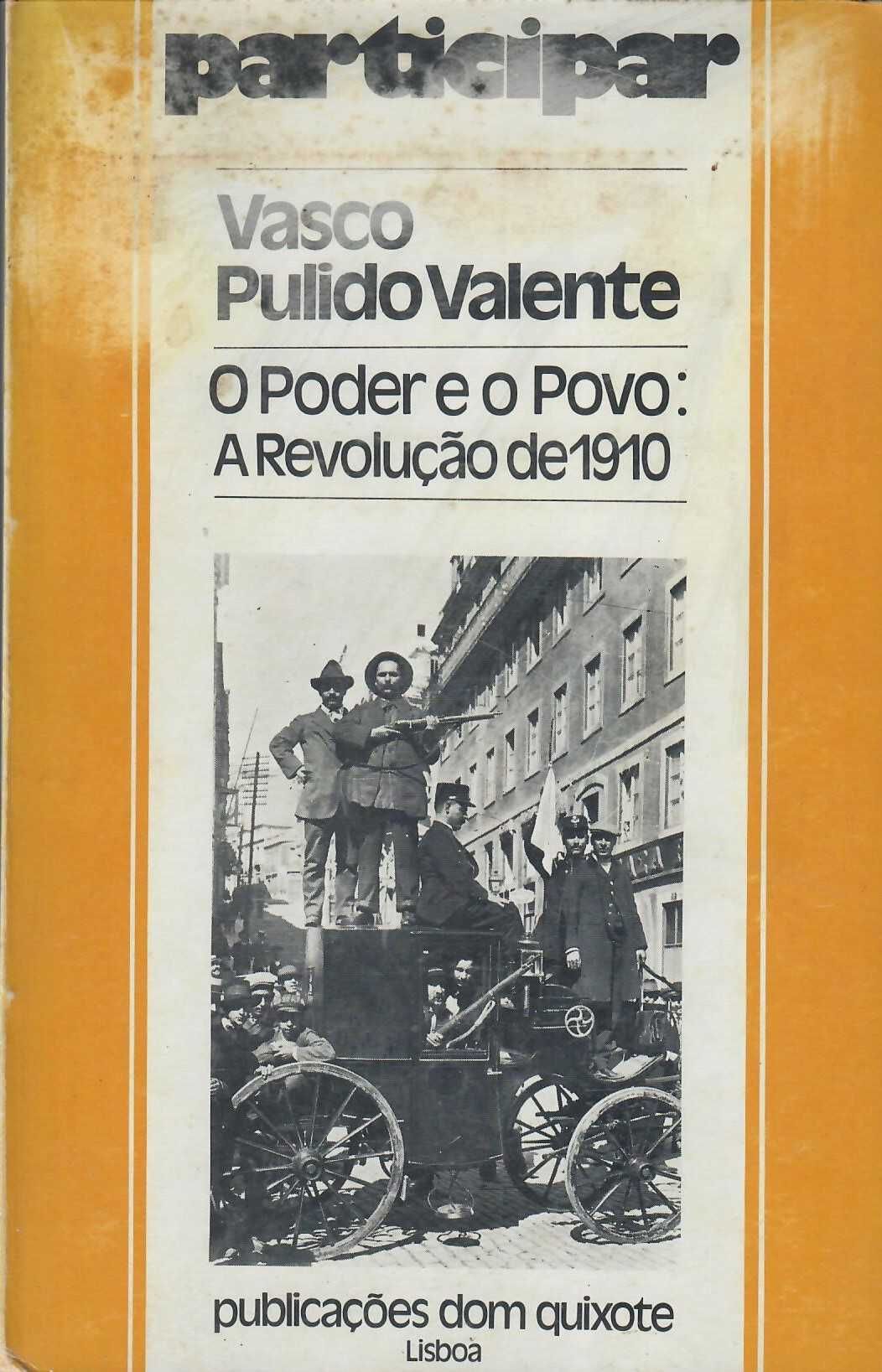 Vasco Pulido Valente «O Poder e o Povo: A Revolução de 1910»