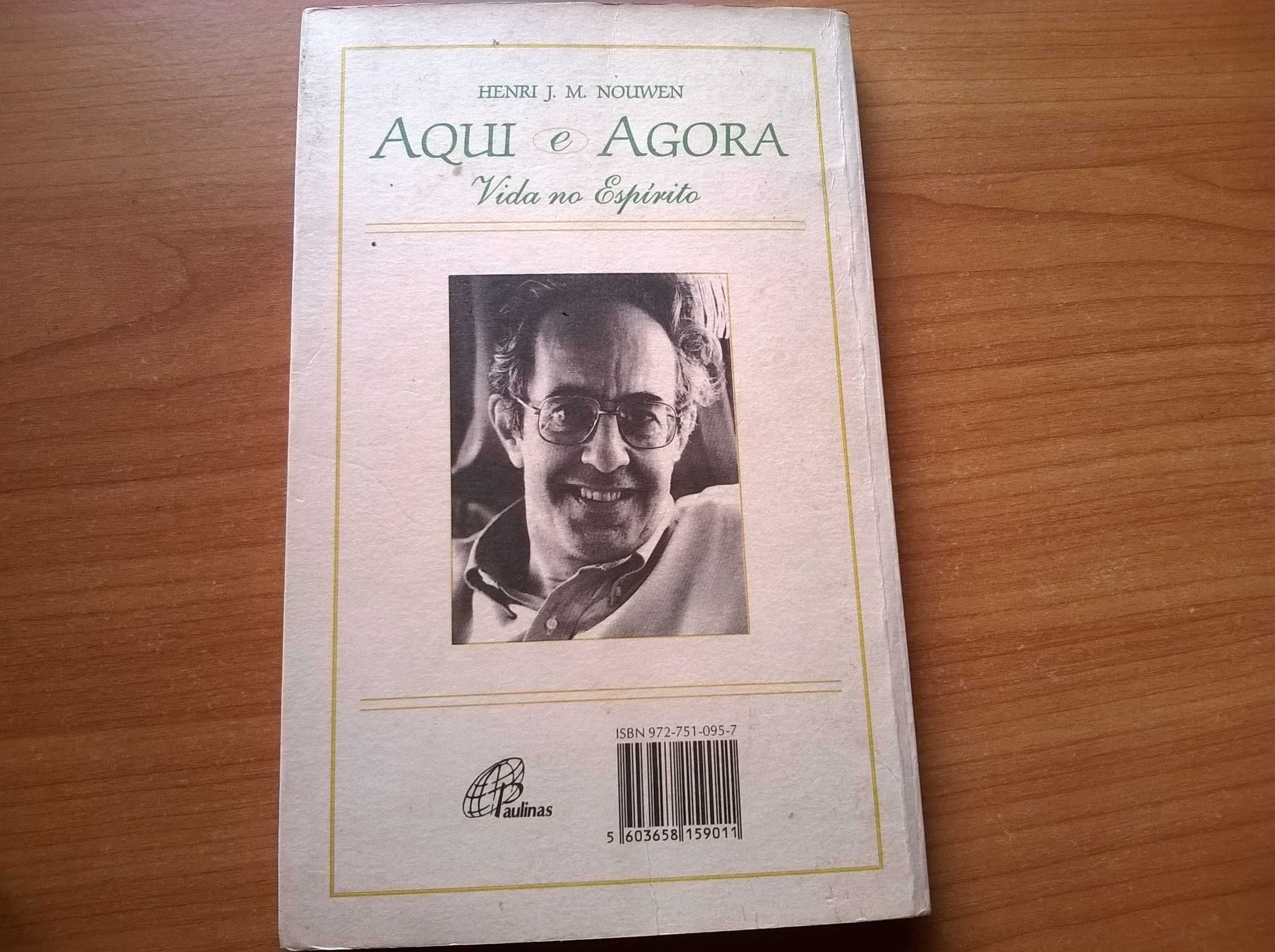Aqui e Agora (A Vida no Espírito) - Henri J. M. Nouwen