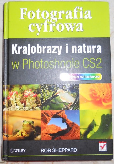 Fotografia cyfrowa: krajobrazy i natura w photoshopie CS2