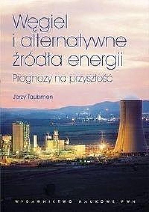 Węgiel i alternatywne źródła energii Wydawnictwo Naukowe PWN Jerzy